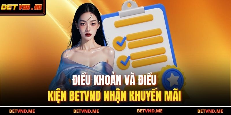 Điều khoản và điều kiện Betvnd nhận khuyến mãi 